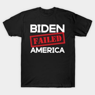 Biden failed America T-Shirt